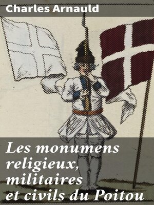 cover image of Les monumens religieux, militaires et civils du Poitou